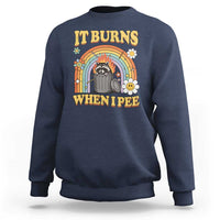 Funny It Burns When I Pee Sweatshirt Sarcastic Burning Racoon Meme - Wonder Print Shop