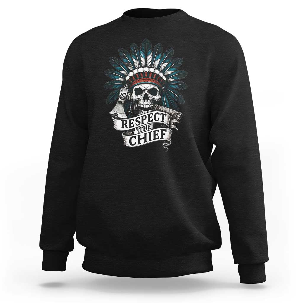 Native American Respect The Chief Sweatshirt Indian Tribal Skull Headdress - Wonder Print Shop