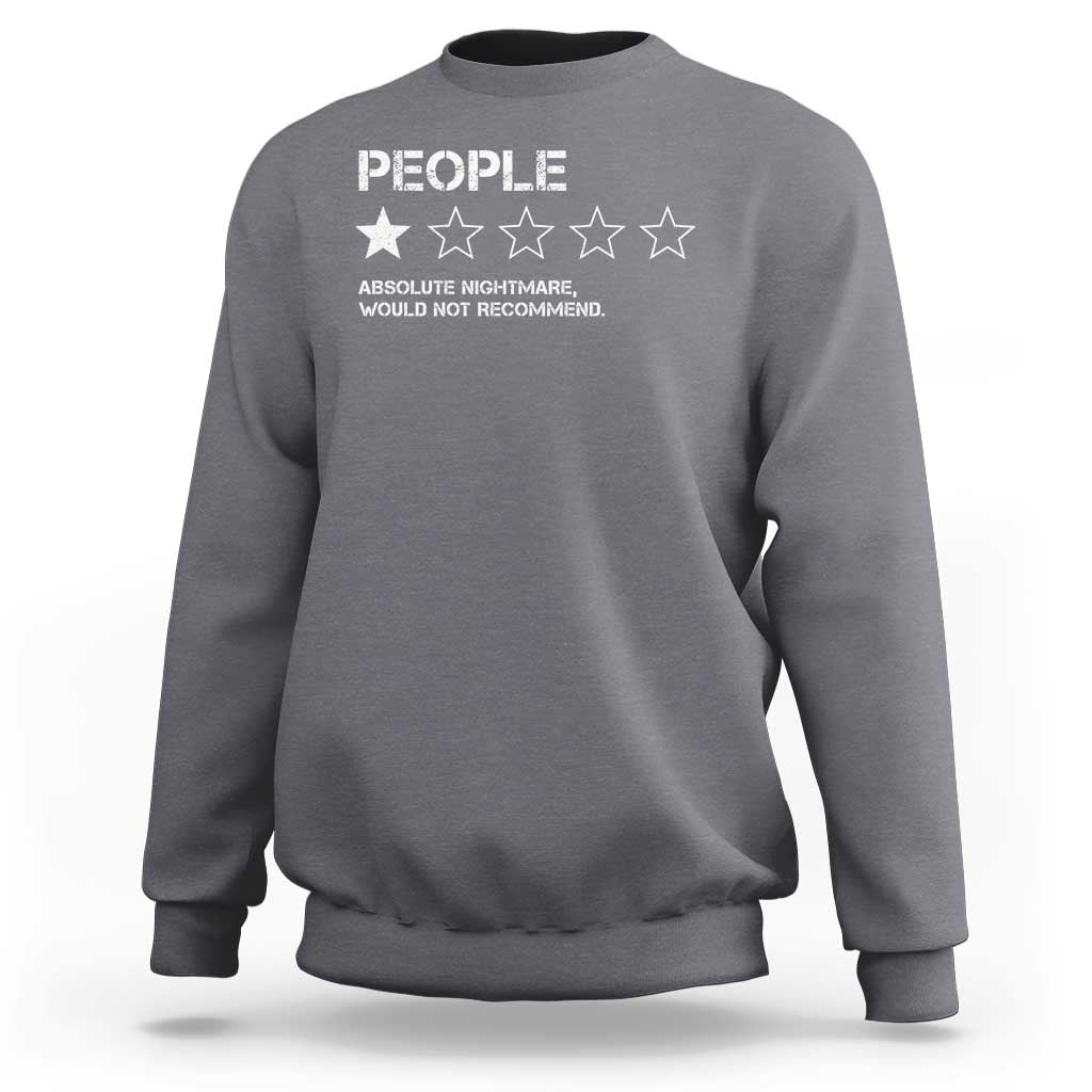 People 1 Star Absolute Nightmare Would Not Recommend Sweatshirt Funny Bold Text