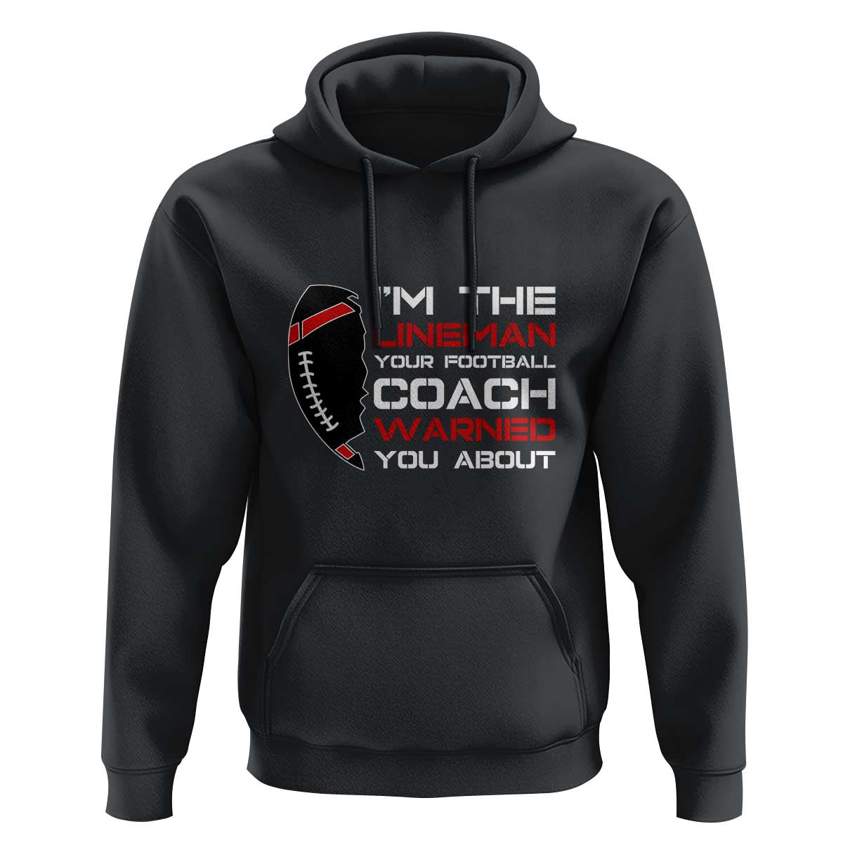 Funny American Football Hoodie I'm The Lineman Your Football Coach Warned You About - Wonder Print Shop