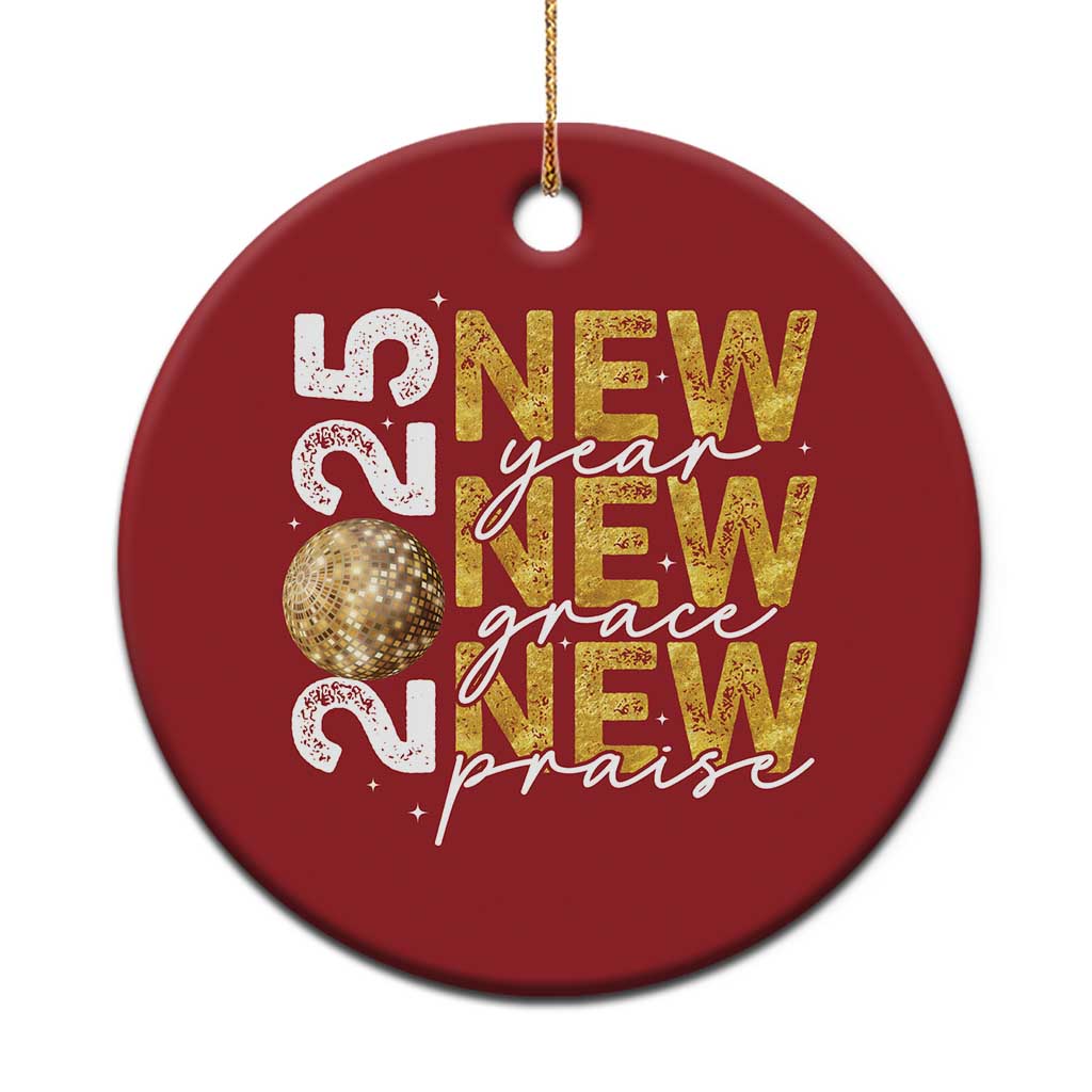 New Year New Grace New Praise 2025 Christmas Ornament - Wonder Print Shop