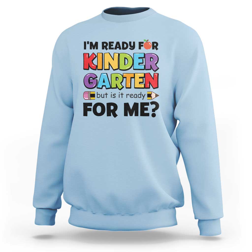 Light blue sweatshirt with front text graphic "I'm Ready for Kinder Garten".