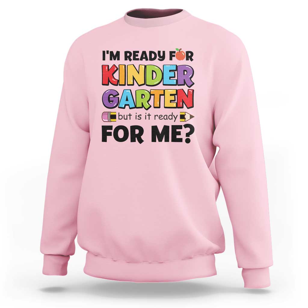 Light pink sweatshirt with front text graphic "I'm Ready for Kinder Garten".