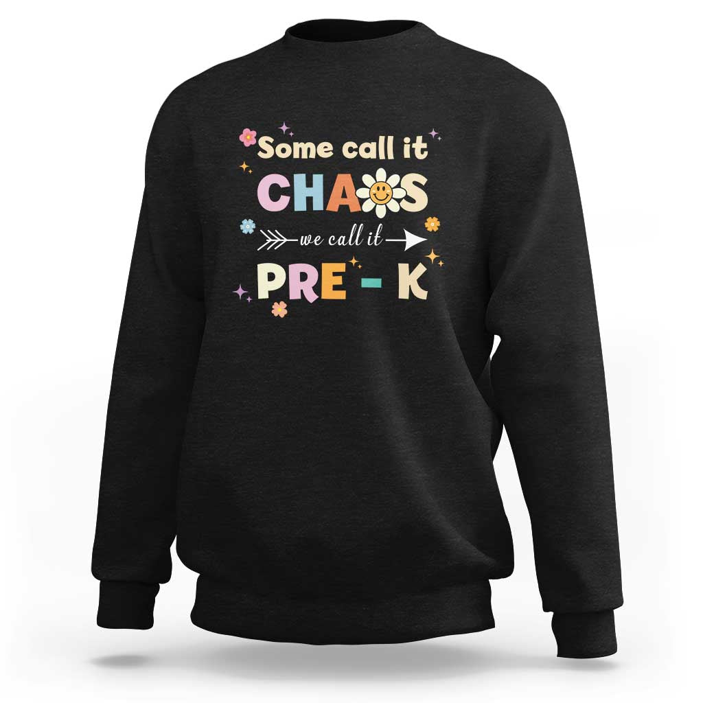 Black sweatshirt with colorful “Some call it chaos… Pre-K” teacher graphic