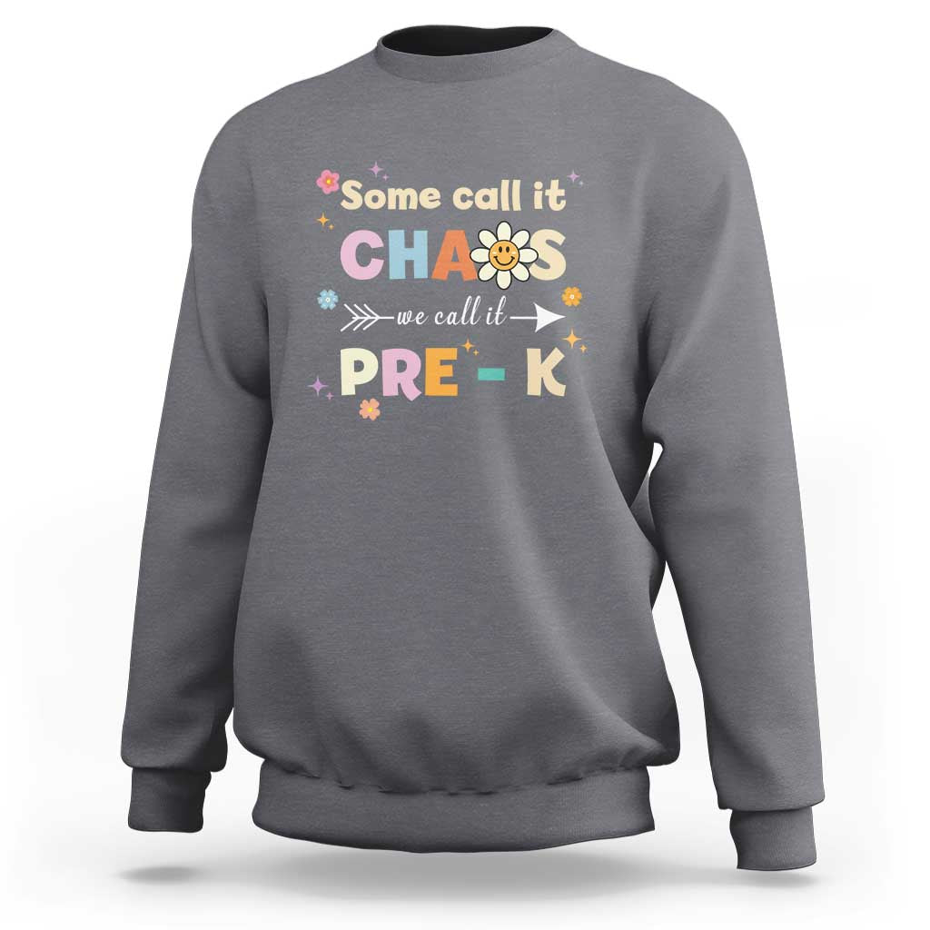 Light gray sweatshirt with colorful “Some call it chaos… Pre-K” teacher graphic