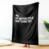 Funny Motorcycle Rider Throw Blanket No My Motorcycle Isn't Done Yet