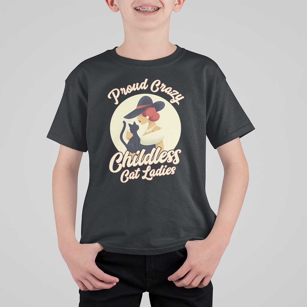 Proud Crazy Childless Cat Lady T Shirt For Kid Black Kitten Woman Election - Wonder Print Shop