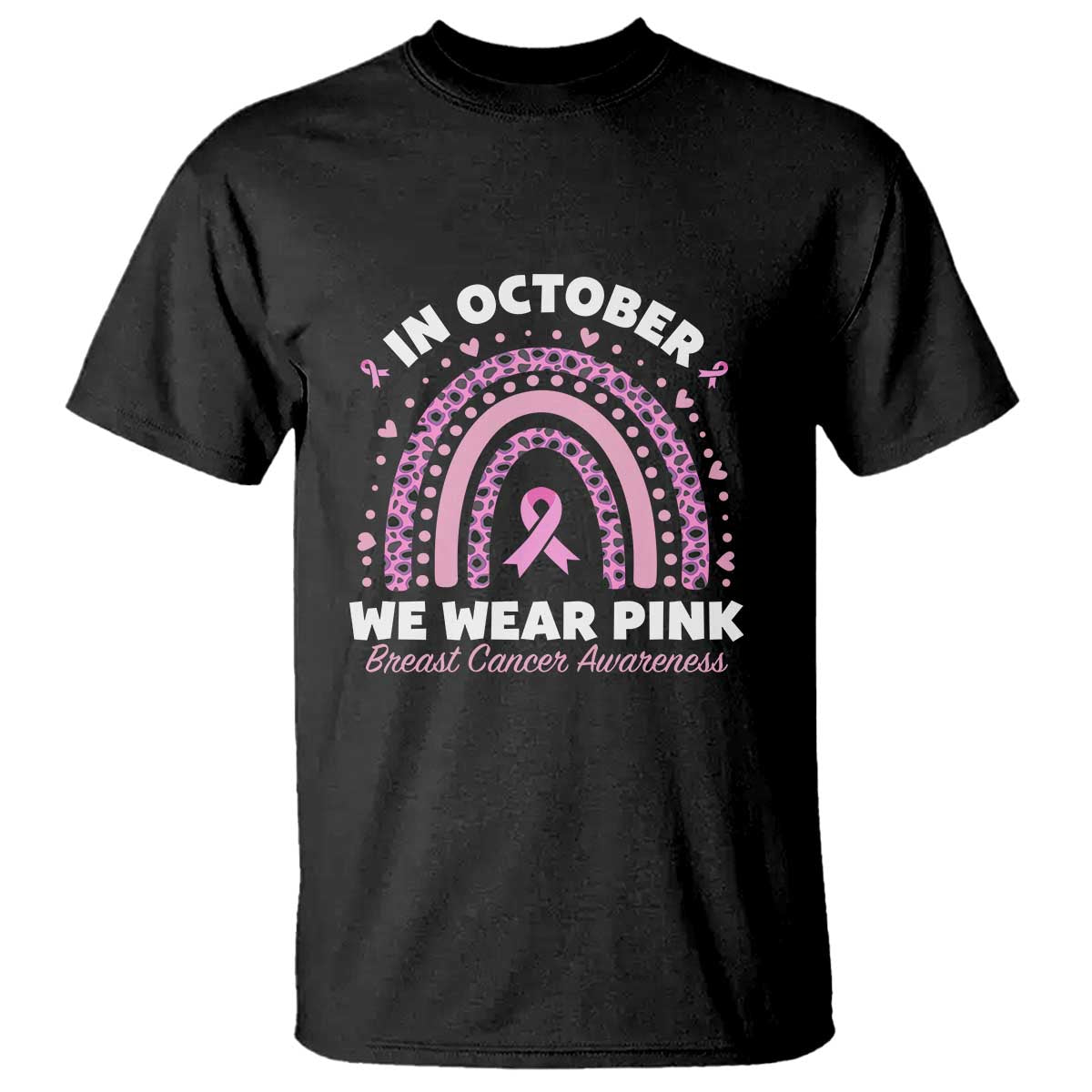 Breast Cancer Awareness T Shirt In October We Wear Pink Rainbow Heart Ribbon - Wonder Print Shop