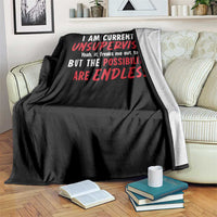 Funny I Am Currently Unsupervised But The Possibilities Are Endless Throw Blanket