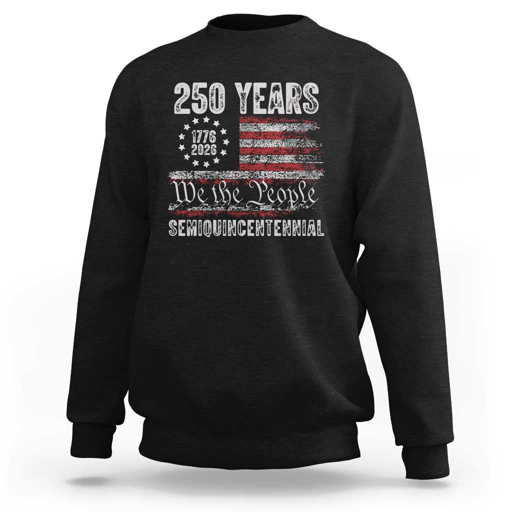 250 Years Semiquincentennial Sweatshirt 250th America Anniversary Independence Day USA Flag - Wonder Print Shop