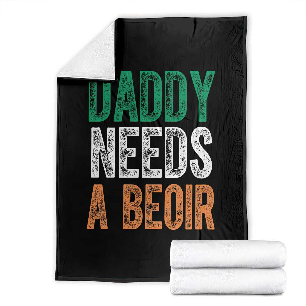 Funny Irish Beer Drinking Throw Blanket Daddy Needs A Beoir Fathers Day