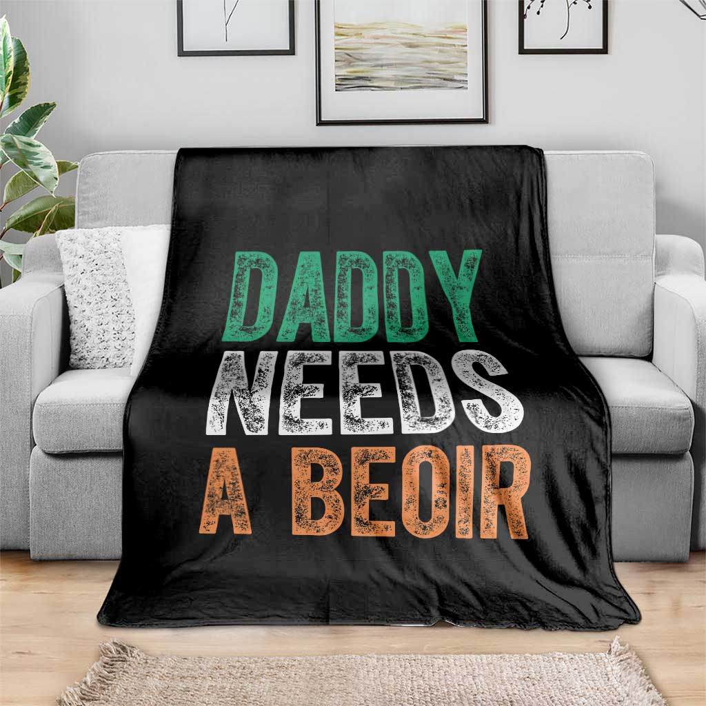 Funny Irish Beer Drinking Throw Blanket Daddy Needs A Beoir Fathers Day