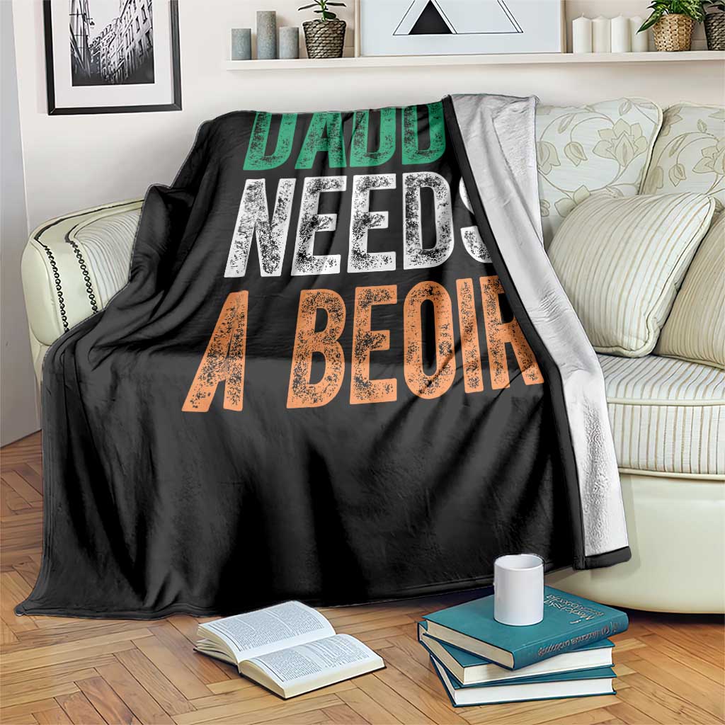 Funny Irish Beer Drinking Throw Blanket Daddy Needs A Beoir Fathers Day