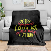 OMG Becky Look At That Bunt Funny Softball Throw Blanket