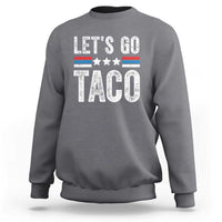 Funny Let's Go Taco Always Chickens Out Sweatshirt Vintage Star Stripes