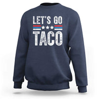 Funny Let's Go Taco Always Chickens Out Sweatshirt Vintage Star Stripes