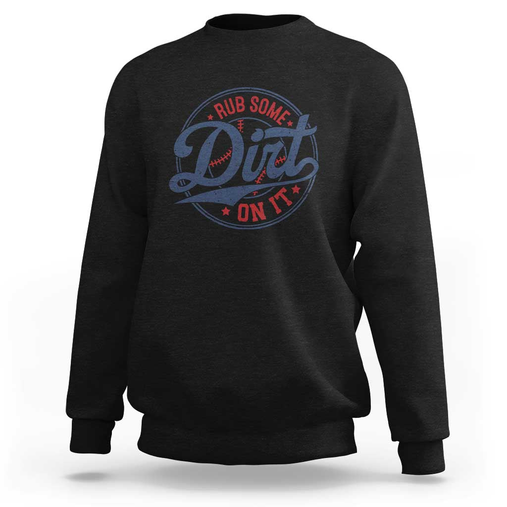 Funny Baseball Rub Some Dirt On It Sweatshirt Sports Coach - Wonder Print Shop