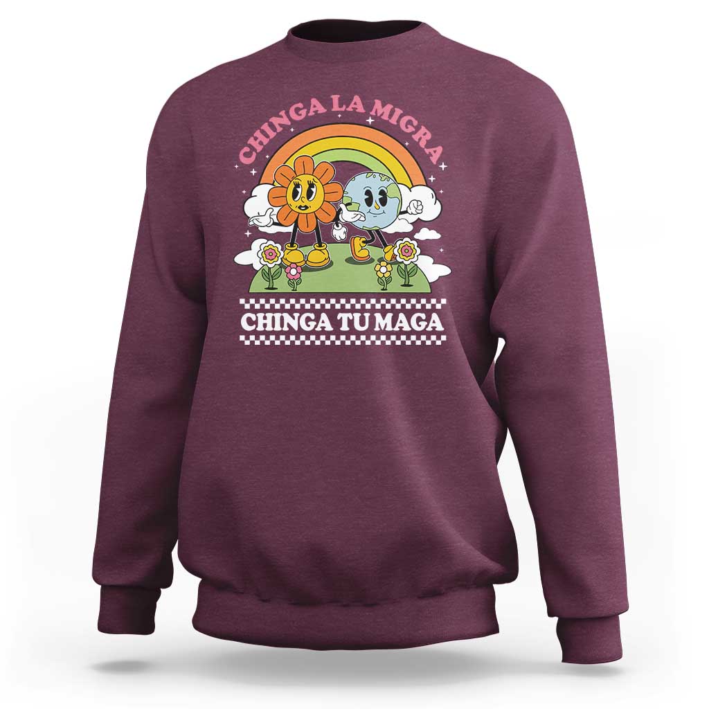 Chinga La Migra Chinga Tu Maga Sweatshirt Immigration Rights - Wonder Print Shop