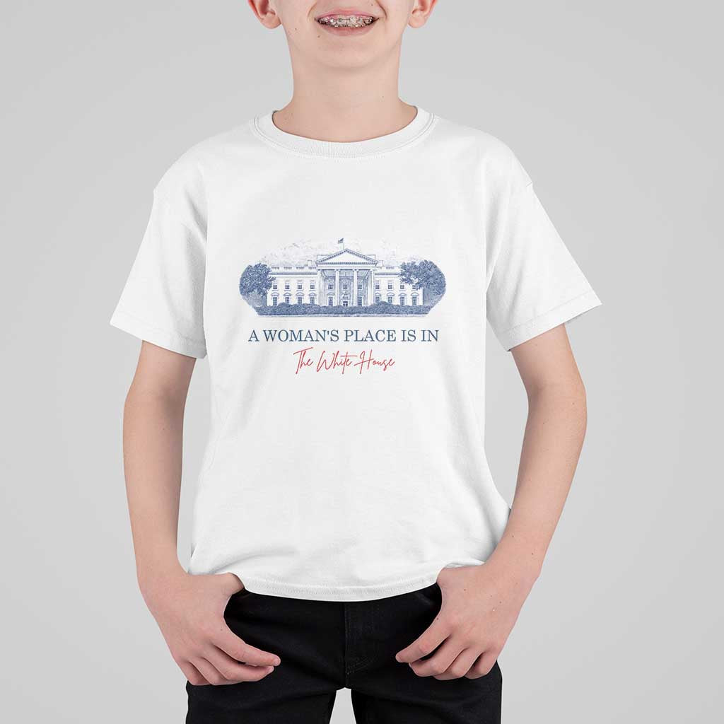 A Woman's Place Is In The White House T Shirt For Kid American President Women's Rights - Wonder Print Shop