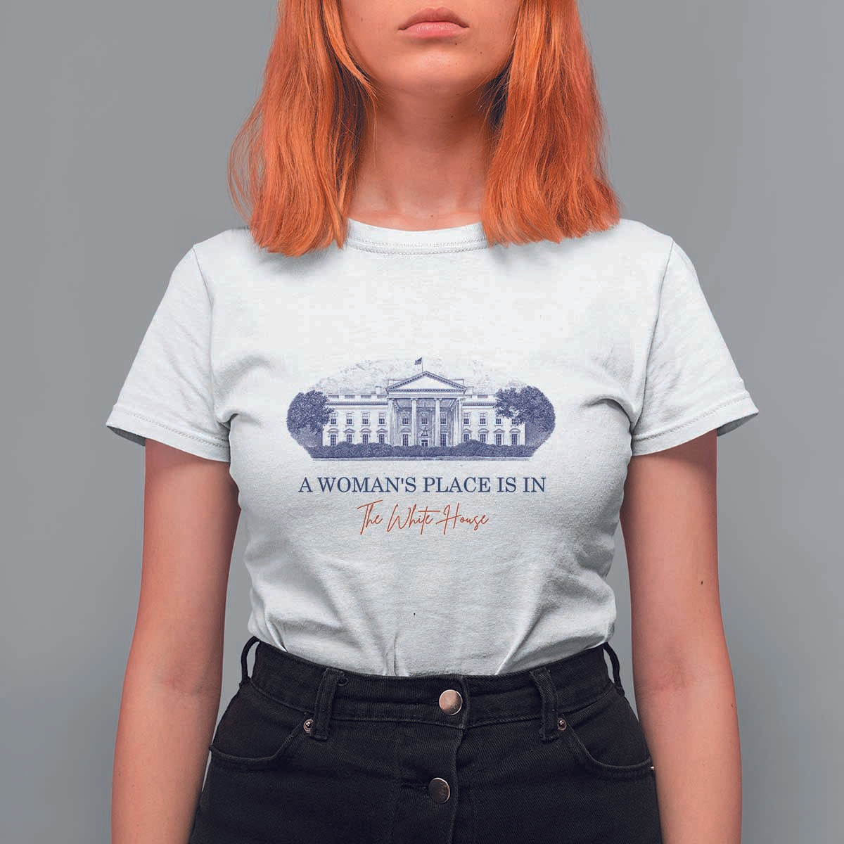 A Woman's Place Is In The White House T Shirt For Women American President Women's Rights - Wonder Print Shop