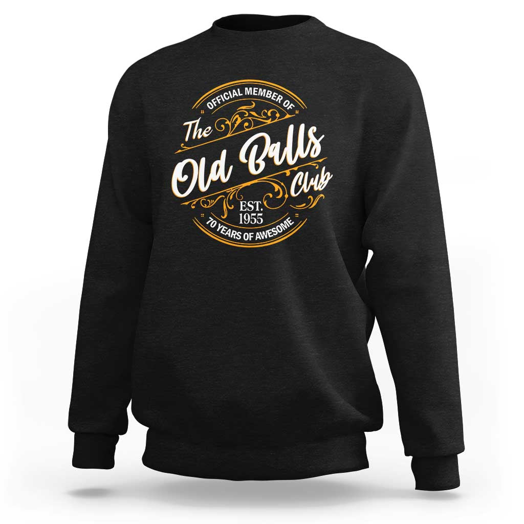 Funny 70th Birthday Sweatshirt Official Member Of The Old Ball Clubs Baby Boomers - Wonder Print Shop
