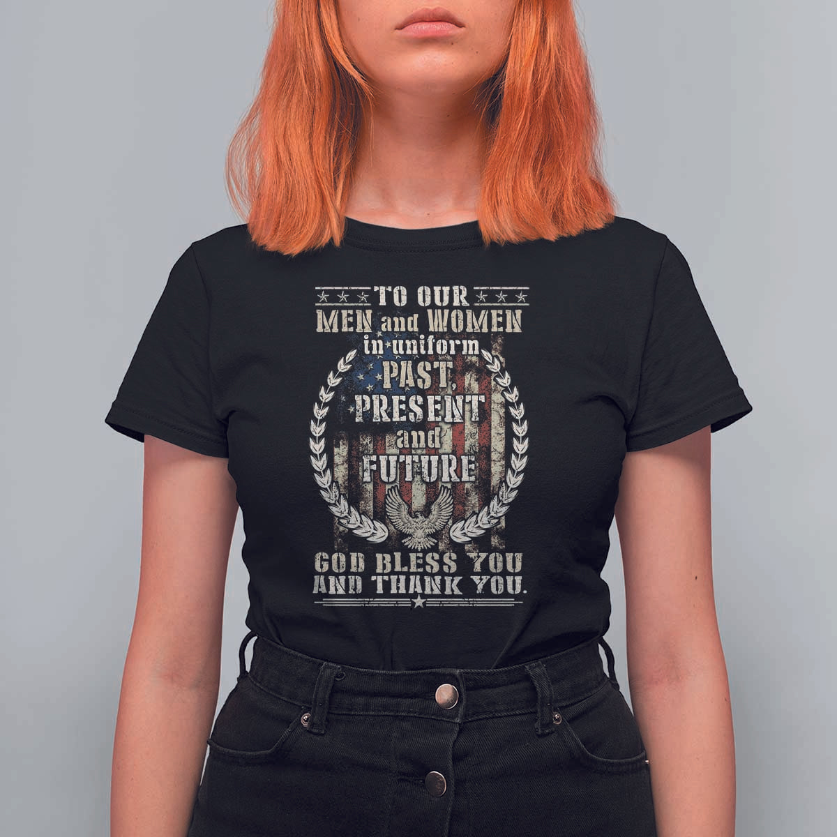 Veterans T Shirt For Women To Our Men And Women In Uniform Past Present And Future God Bless You