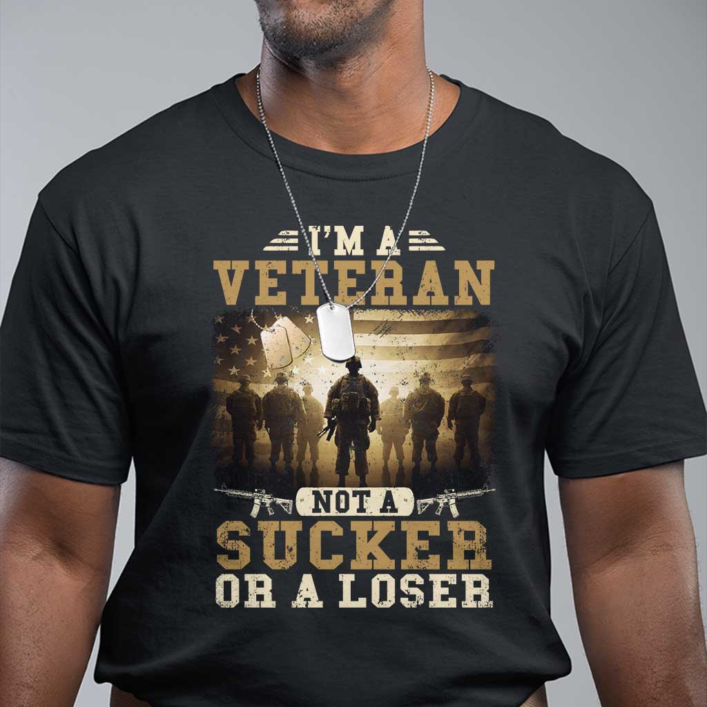 Veterans T Shirt I'm A Veteran Not A Sucker Or A Loser American Flag - Wonder Print Shop