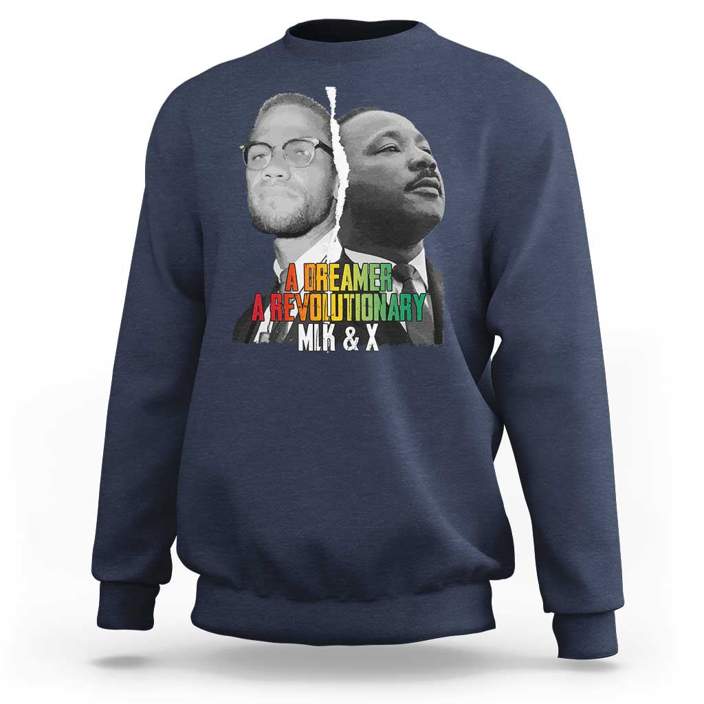 Martin Luther King Malcolm X Sweatshirt A Dreamer A Revolutionary Black Leaders