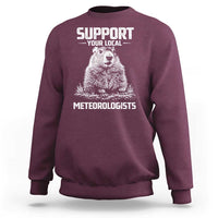 Funny Woodchuck Groundhog Day Sweatshirt Support Your Local Meteorologists
