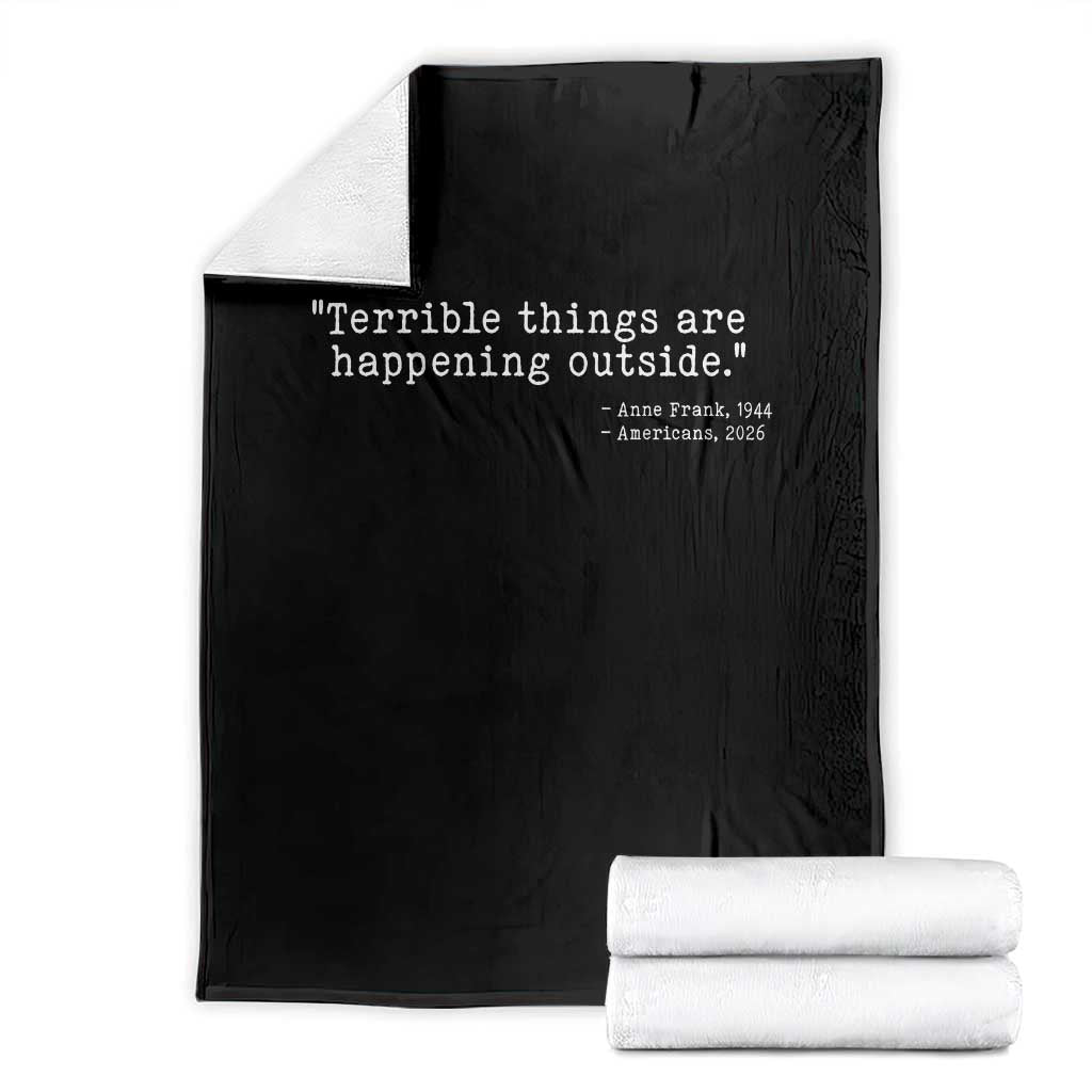 Terrible Things Are Happening Outside Throw Blanket Americans Protest