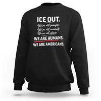 Ice Out We Are Humans We Are Americans Sweatshirt Abolish Ice Protest Statement