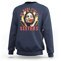 Native American Awareness Gift Sweatshirt No More Stolen Sisters MMIW Support