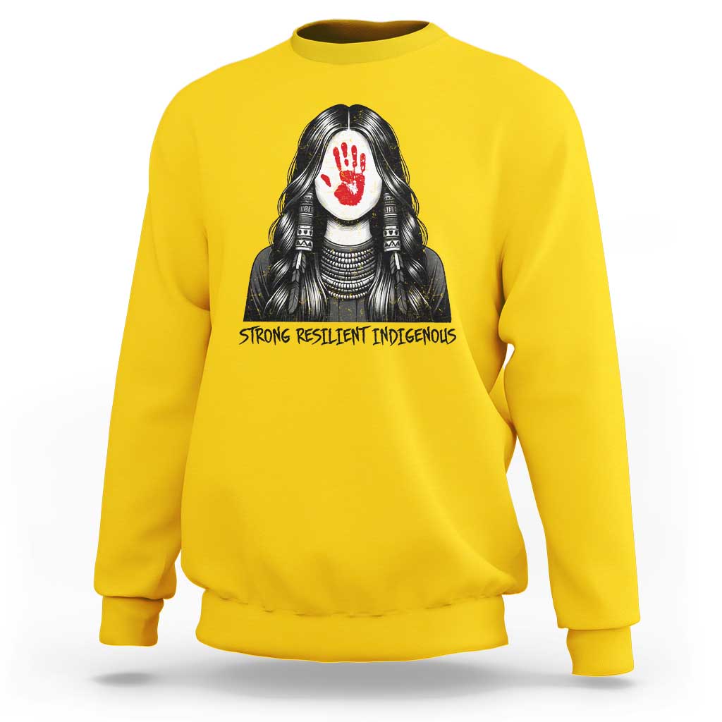 MMIW Strong Resilient Indigenous Sweatshirt Stand With Native Women Support