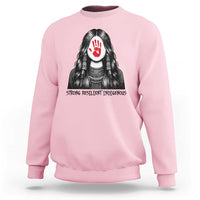 MMIW Strong Resilient Indigenous Sweatshirt Stand With Native Women Support