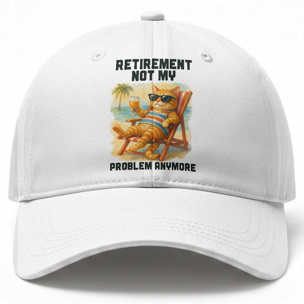 Funny Retirement Cat Baseball Cap Retired Not My Problem Anymore Chill Beach Vibes