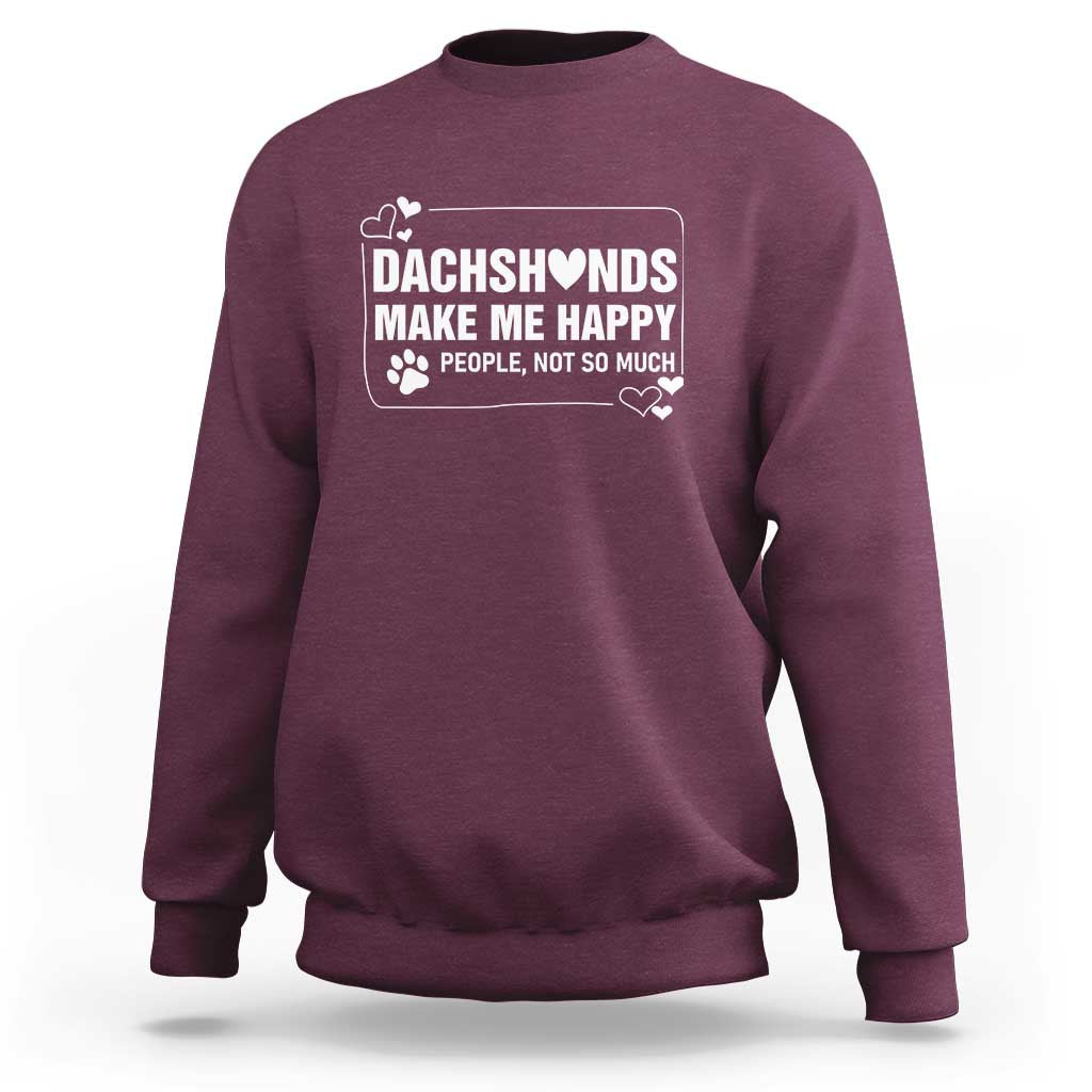 Dog Lover Sweatshirt Dachshunds Make Me Happy Quote - Wonder Print Shop