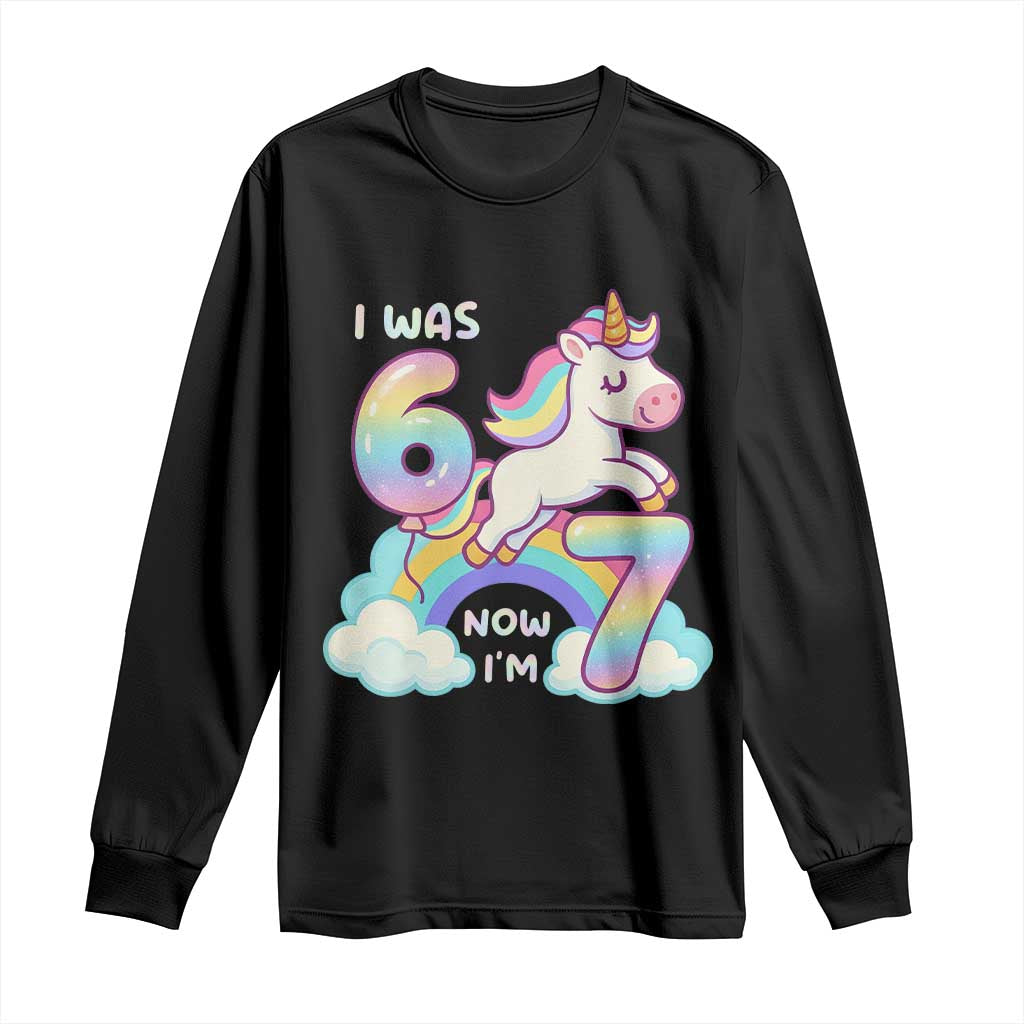 Funny Unicorn I Was 6 Now I Am 7 Long Sleeve Shirt Girl Seventh Birthday Gift - Wonder Print Shop