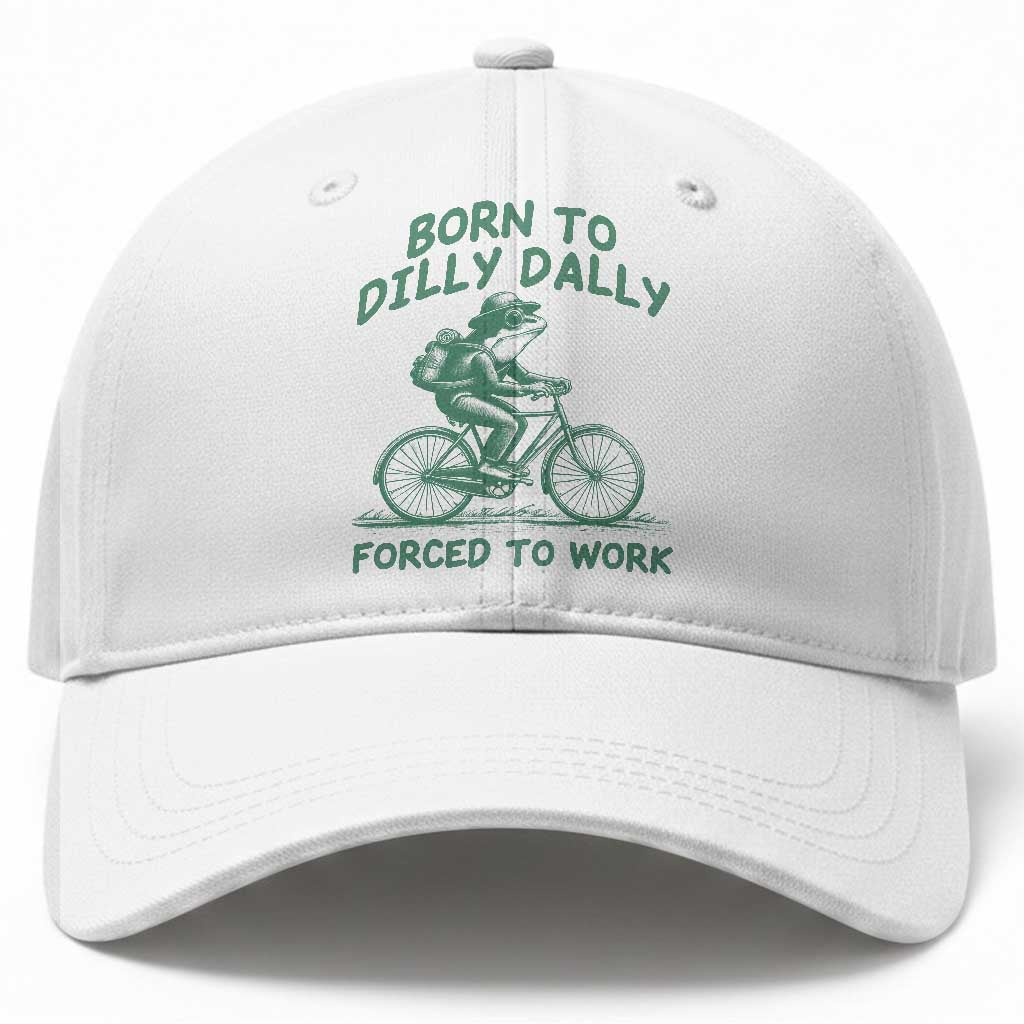 Born To Dilly Dally Forced To Work Baseball Cap Funny Frog Meme