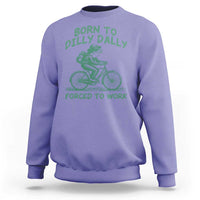 Born To Dilly Dally Forced To Work Sweatshirt Funny Frog Meme