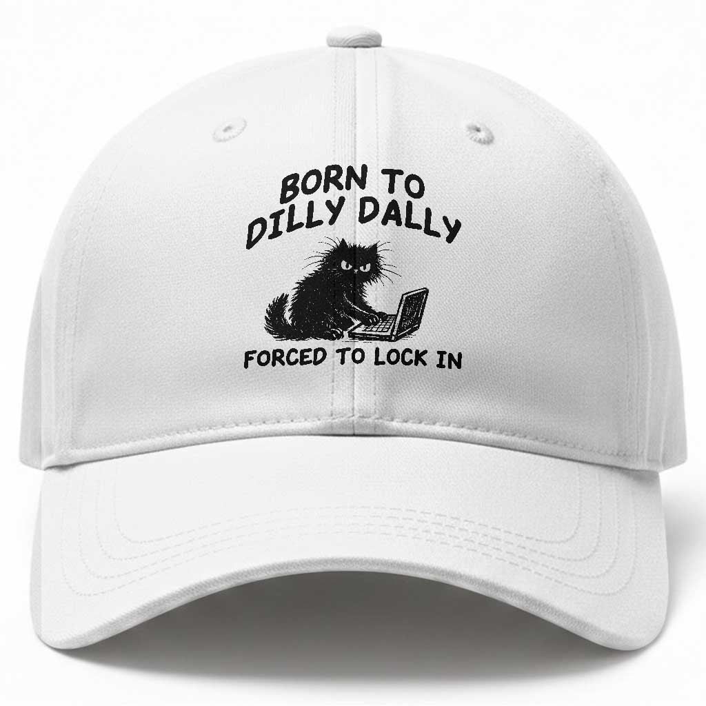 Funny Black Cat Baseball Cap Born To Dilly Dally Forced To Lock In