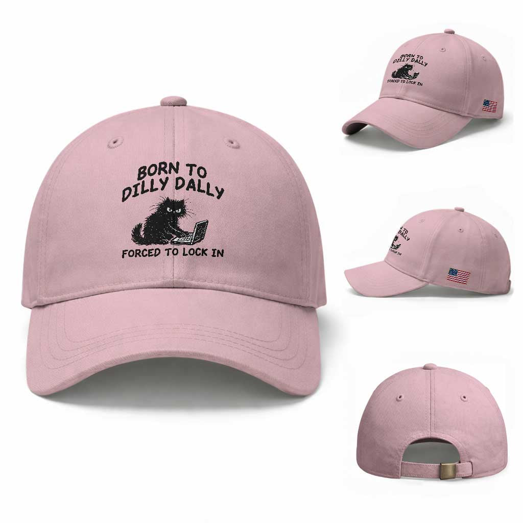 Funny Black Cat Baseball Cap Born To Dilly Dally Forced To Lock In