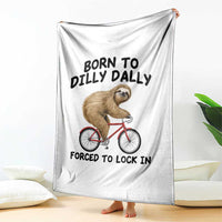 Funny Sloth Lover Throw Blanket Born To Dilly Dally Forced To Lock In