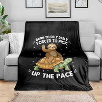 Funny Sloth Riding Turtle Throw Blanket Born To Dilly Dally Forced To Pick Up The Pace