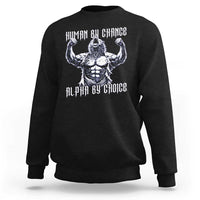 Funny Cringe Werewolf Memes Sweatshirt Human By Chance Alpha By Choice