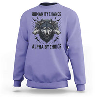 Alpha By Choice Human By Chance Wolf Mindset Quote Sweatshirt
