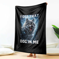 Funny Werewolf Meme Unhinged Throw Blanket I Got That Dog In Me