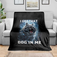 Funny Werewolf Meme Unhinged Throw Blanket I Got That Dog In Me