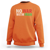 No War With Iran Sweatshirt Anti War Protest Apparel Gift