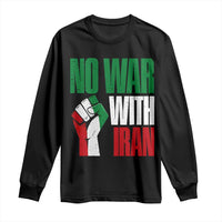 No War With Iran Long Sleeve Shirt Peace Activist Gift