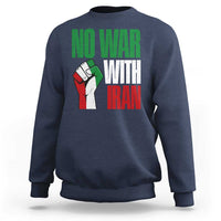 No War With Iran Sweatshirt Peace Activist Gift